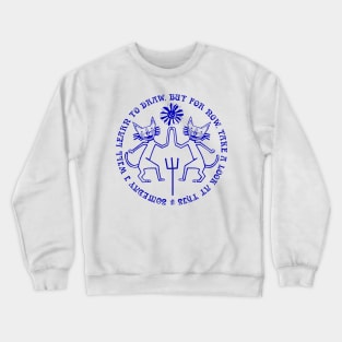 Whimsical Cat Duo Holding Hope: 'Someday I Will Learn to Draw'" Crewneck Sweatshirt